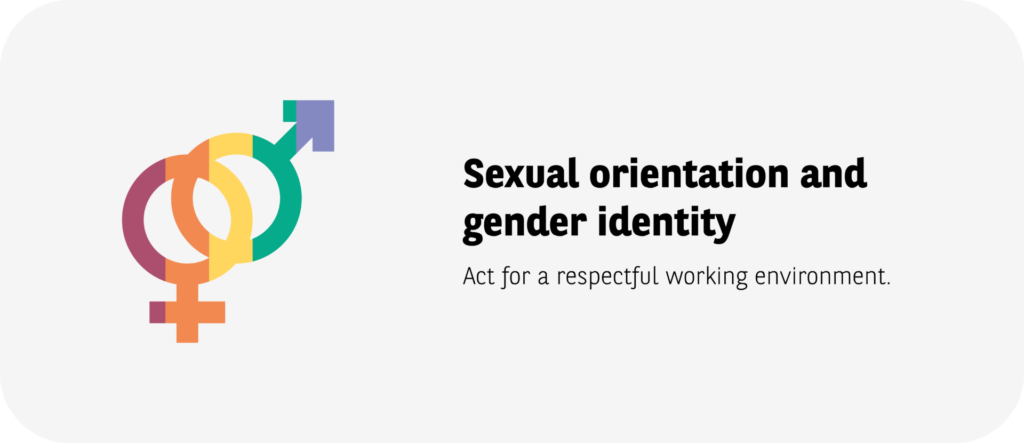 Sexual orientation & gender identity: Act for a respectful working environment.